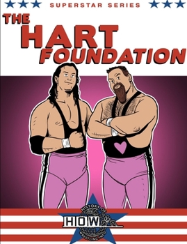 Superstar Series: The Hart Foundation - Book  of the Superstar Series