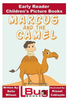 Paperback Marcus and the Camel - Early Reader - Children's Picture Books Book