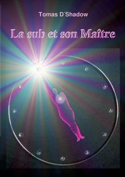 Paperback La sub et son Maître: La vie d'une femme dans le monde du BDSM [French] Book