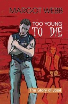 Paperback Too Young to Die: The Story of Jose; Book