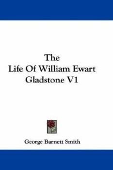 The Life of ... William Ewart Gladstone