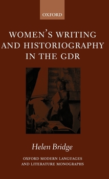 Hardcover Women's Writing and Historiography in the Gdr Book