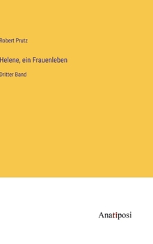 Hardcover Helene, ein Frauenleben: Dritter Band [German] Book