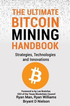 Paperback The Ultimate Bitcoin Mining Handbook: Strategies, Technologies and Innovations Book