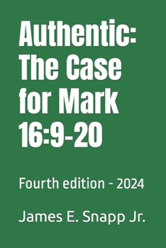 Paperback Authentic: The Case for Mark 16:9-20: Fourth edition - 2024 Book