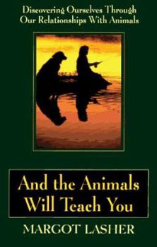 Paperback And Animals Will Teach You Book