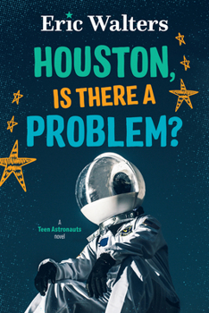Paperback Houston, Is There a Problem?: Teen Astronauts #1 Book