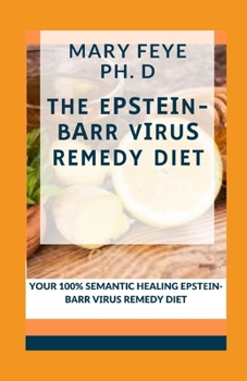 The EРЅtЕІn-BАrr VІruЅ Remedy Diet: Your 100% Semantic Healing EРЅtЕІn-BАrr VІruЅ Remedy Diet