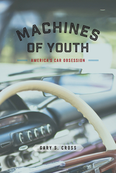Hardcover Machines of Youth: America's Car Obsession Book