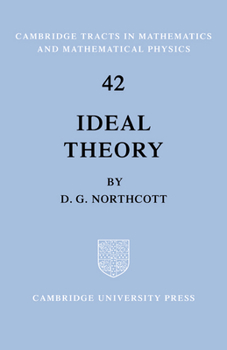 Ideal Theory - Book #42 of the Cambridge Tracts in Mathematics
