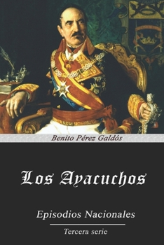 Los Ayacuchos - Book #9 of the Episodios Nacionales, Tercera Serie