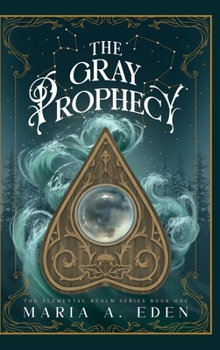 The Gray Prophecy: a witchy paranormal romantasy: witches