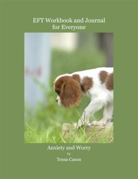Journal EFT Workbook and Journal for Everyone – Anxiety and Worry Book