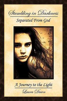 Paperback Stumbling in Darkness: Separated from God Book