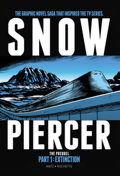 Hardcover Snowpiercer: Prequel Vol. 1: Extinction (Graphic Novel) Book