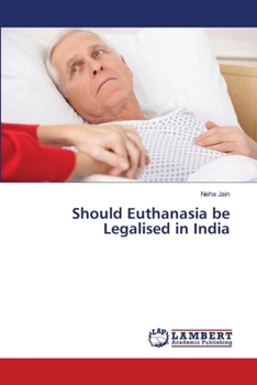 Paperback Should Euthanasia be Legalised in India Book