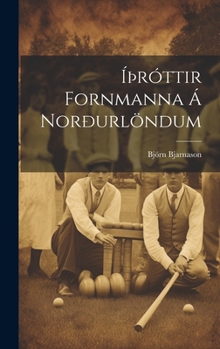 Hardcover ÍÞróttir Fornmanna Á Norðurlöndum [Icelandic] Book