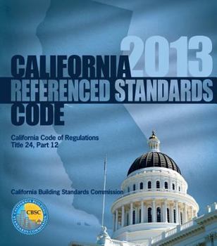 Loose Leaf 2013 California Referenced Standards Code, Title 24 Part 12 Book