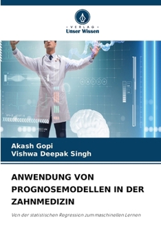 Anwendung Von Prognosemodellen in Der Zahnmedizin (German Edition)