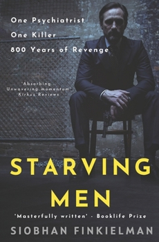 Starving Men: An Irish psychiatrist, a professional killer, and a twisted revenge for history.