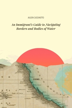 Paperback An Immigrant's Guide to Navigating Borders and Bodies of Water Book