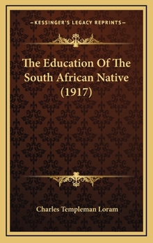 Hardcover The Education Of The South African Native (1917) Book