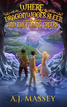 Paperback Where Dragonwoofs Sleep and the Fading Creeps Book