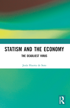Paperback Statism and the Economy: The Deadliest Virus Book