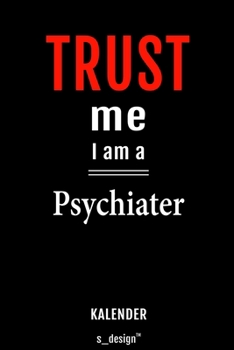 Kalender für Psychiater / Psychiaterin: Immerwährender Kalender / 365 Tage Tagebuch / Journal [3 Tage pro Seite] für Notizen, Planung / Planungen / Planer, Erinnerungen, Sprüche (German Edition)