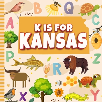 Paperback K is For Kansas: The Sunflower Alphabet Book For Kids Learn ABC & Discover America States Book