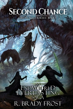 Paperback Second Chance - A Battle Mage Reborn (Book 1): An EndWorld Everlasting Saga Book