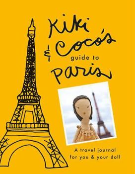 Paperback Kiki & Coco's Guide to Paris: A Travel Journal for You & Your Doll Book