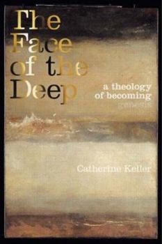 Paperback The Face of the Deep: A Theology of Becoming Book