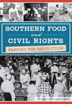 Southern Food and Civil Rights: Feeding the Revolution - Book  of the American Palate