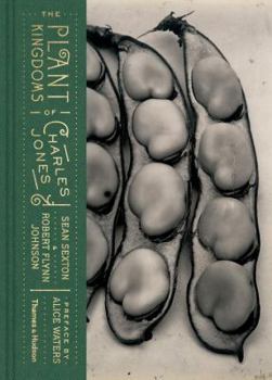 Hardcover The Plant Kingdoms of Charles Jones Book
