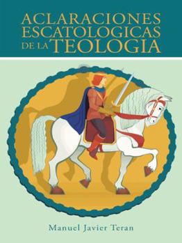 Paperback Aclaraciones Escatologicas de La Teologia [Spanish] Book