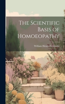 Hardcover The Scientific Basis of Homoeopathy Book