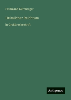 Heimlicher Reichtum: in Großdruckschrift