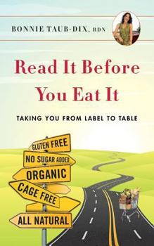 Paperback Read It Before You Eat It: Taking You From Label To Table Book