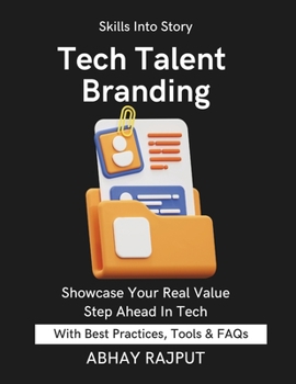 Tech Talent Branding: Build a Portfolio That Works | Resume For Tech Jobs | Impress With Projects | LinkedIn & GitHub Ready | Personal Branding For Devs | Transform Resumes Into Opportunities