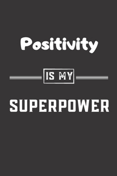Paperback Positivity is my superpower: Blank Lined Journal - Friend, Coworker Notebook (Home and Office Journals) Book