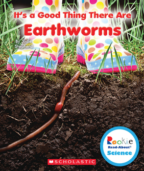 It's a Good Thing There Are Earthworms - Book  of the A Good Thing