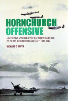 Paperback Hornchurch Offensive, Volume Two: The Definitive Account of the RAF Fighter Airfield, Its Pilots, Groundcrew and Staff, 1941-1962 Book