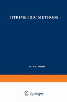 Paperback Titrimetric Methods: Proceedings of the Symposium on Titrimetric Methods Held at Cornwall, Ontario, May 8-9, 1961 Book