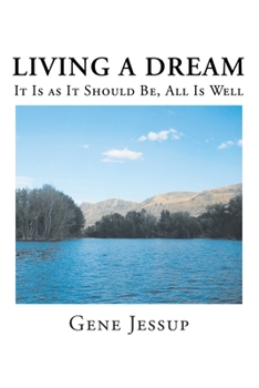 Paperback Living A Dream: It Is AS It Should Be, All Is Well Book