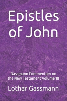 Paperback Epistles of John: Gassmann Commentary on the New Testament Volume 18 Book