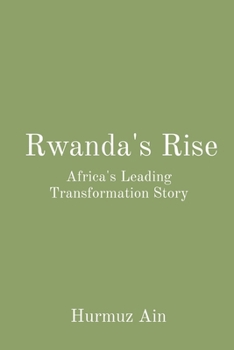 Paperback Rwanda's Rise: Africa's Leading Transformation Story Book