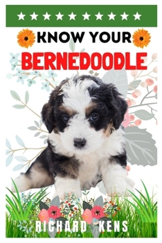 Paperback Know Your Bernedoodle: Essential Guide to grooming and taking care of Bernedoodle Book