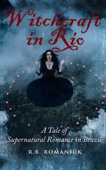 Paperback Witchcraft in Rio: A Tale of Supernatural Romance in Brazil Book