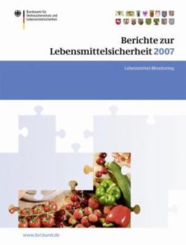 Paperback Berichte Zur Lebensmittelsicherheit 2007: Lebensmittel-Monitoring [German] Book